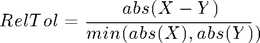 $$ RelTol = \frac{abs(X - Y) }{min(abs(X), abs(Y))} $$