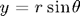 $$ y = r \sin \theta $$